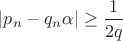 $|p_n-q_n\alpha| \ge \dfrac{1}{2q}$