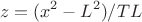 $$\ z =(x^2-L^2)/TL $$ $$\ z =(x^2-L^2)/TL $$