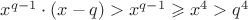 $x^{q-1}\cdot(x-q)>x^{q-1}\geqslant x^4>q^4$