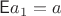 $\mathsf E a_1 = a$