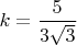$k=\dfrac{5}{3\sqrt3}$