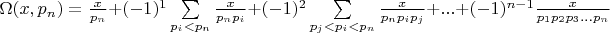 $\Omega(x,p_n)=\frac{x}{p_n}+(-1)^1\sum\limits_{p_i<p_n}\frac{x}{p_np_i}+(-1)^2\sum\limits_{p_j<p_i<p_n}\frac{x}{p_np_ip_j}+...+(-1)^{n-1}\frac{x}{p_1p_2p_3...p_n}$