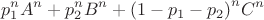 $$\[p_1^n{A^n} + p_2^n{B^n} + {\left( {1 - {p_1} - {p_2}} \right)^n}{C^n}\]$$