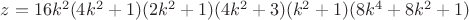 $z = 16k^2(4k^2+1)(2k^2+1)(4k^2+3)(k^2+1)(8k^4+8k^2+1)$