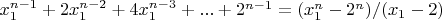 $x_1^{n-1}+2 x_1^{n-2}+4 x_1^{n-3}+...+2^{n-1}=(x_1^n-2^n)/(x_1-2)$