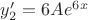 $y'_2=6Ae^{6x}$