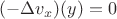 $(-\Delta v_x)(y)=0$