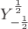 $Y_{-\frac{1}{2}}^{\frac{1}{2}}$