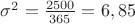 $\sigma^2=\frac{2500}{365}=6,85$