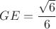 $GE=\dfrac{\sqrt{6}}{6}$