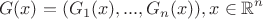$$G( x) = (G_1( x),...,G_n( x)), x\in \mathbb R^n$$