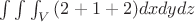 \int\int\int_{V}{(2+1+2)dxdydz}