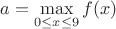 $a=\max\limits_{0\le x\le 9}f(x)$