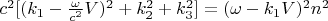$ c^2[(k_1-\frac{\omega}{c^2}V)^2+k_2^2+k_3^2] =(\omega-k_1 V)^2n^2$