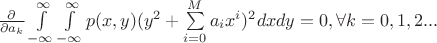 $\frac{\partial}{\partial a_k} \int\limits_{-\infty}^{\infty} \int\limits_{-\infty}^{\infty} p(x,y) (y^2+\sum\limits_{i=0}^{M} a_i x^i)^2 dx dy = 0, \forall k=0,1,2...$