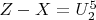 $Z-X = U_2^5$