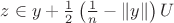 $z\in y+\frac{1}{2}\left(\frac{1}{n}-\|y\|\right)U$
