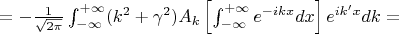 $
=-\frac{1}{\sqrt{2 \pi}} \int_{-\infty}^{+\infty}  (k^2+\gamma^2)A_k \left[ \int_{-\infty}^{+\infty} e^{-ikx}dx \right] e^{i k' x}dk= 
$