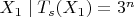 $X_1\mid T_s(X_1)=3^n$