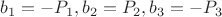 $b_1=-P_1, b_2=P_2, b_3=-P_3$