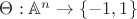 $\Theta: \mathbb A^n \rightarrow \{-1, 1\}$