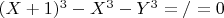 $(X+1)^3-X^3-Y^3=/=0$