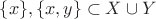 $\{x\},\{x,y\}\subset X\cup Y$