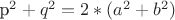 p^2+q^2=2*(a^2+b^2)