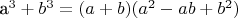a^{3} + b^{3} = (a+b)(a^{2}-ab+b^{2})