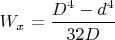 $W_x=\dfrac{D^4-d^4}{32D}$