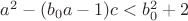 $a^2-(b_0a-1)c<b_0^2+2$