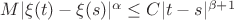 $M|\xi (t)-\xi (s){{|}^{\alpha }}\le C|t-s{{|}^{\beta +1}}$