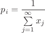 $p_i=\dfrac{1}{\sum\limits_{j=1}^{\infty}x_j}$