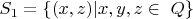 $ S_1=\{(x, z) | x, y, z \in\ Q \} $