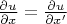 $\frac{\partial u}{\partial x}=\frac{\partial u}{\partial x'}$