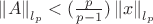 $\left\| A \right\|_{l_p} < (\frac{ p }{ p-1 })\left\| x \right\|_{l_p}$