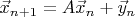 $$\vec{x}_{n + 1} = A \vec{x}_n + \vec y_n$$