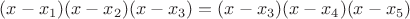$(x-x_1)(x-x_2)(x-x_3)=(x-x_3)(x-x_4)(x-x_5)$