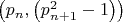 $\[\left( {{p_n},\left( {p_{n + 1}^2 - 1} \right)} \right)\]$