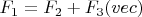 $F_1=F_2+F_3 (vec)$