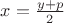 $x=\frac{y+p}{2}$