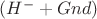 $(H^- + Gnd)$