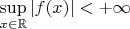 $\sup\limits_{x\in\mathbb{R}}|f(x)|<+\infty$