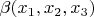 $\beta (x_1,x_2,x_3)$