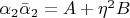 $\alpha _2 \bar \alpha _2  = A + \eta ^2 B$