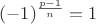 $(-1)^{\frac{p-1}{n}}=1$