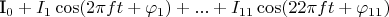 I_0+I_1\cos(2\pi ft+\varphi_1)+...+I_{11}\cos(22\pi ft+\varphi_{11})