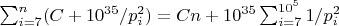 $\sum_{i=7}^{n}(C+10^{35}/p_i^2)=Cn+10^{35}\sum_{i=7}^{10^5}1/p_i^2$