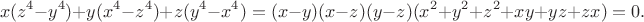 $$
x(z^4-y^4)+y(x^4-z^4)+z(y^4-x^4)=(x-y)(x-z)(y-z)(x^2+y^2+z^2+xy+yz+zx)=0.
$$