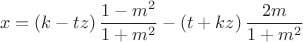 $$\[
x = \left( {k - tz} \right)\frac{{1 - m^2 }}{{1 + m^2 }} - \left( {t + kz} \right)\frac{{2m}}{{1 + m^2 }}
\]$